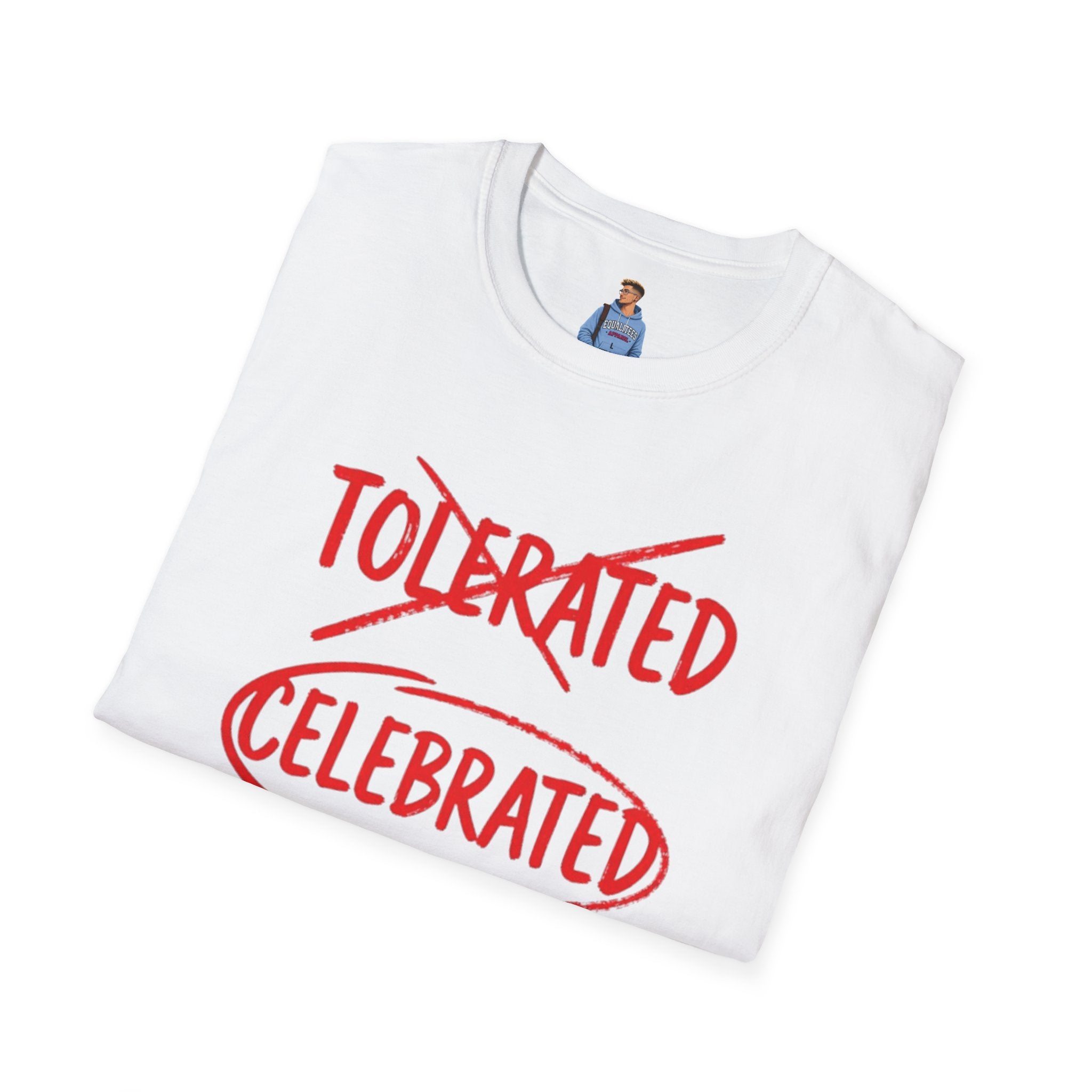 Not Tolerated. Celebrated. T-Shirt
