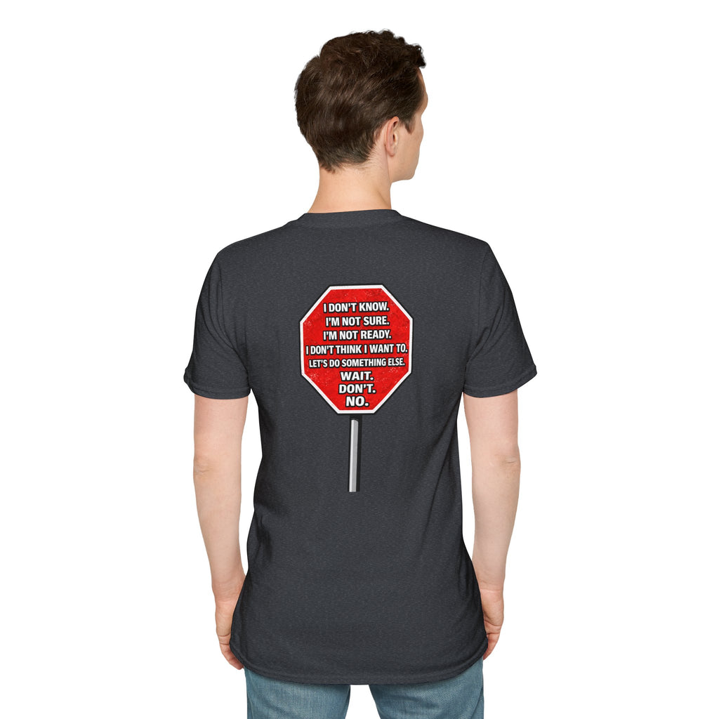 They Said Stop You Will Stop T-Shirt - Consent Awareness