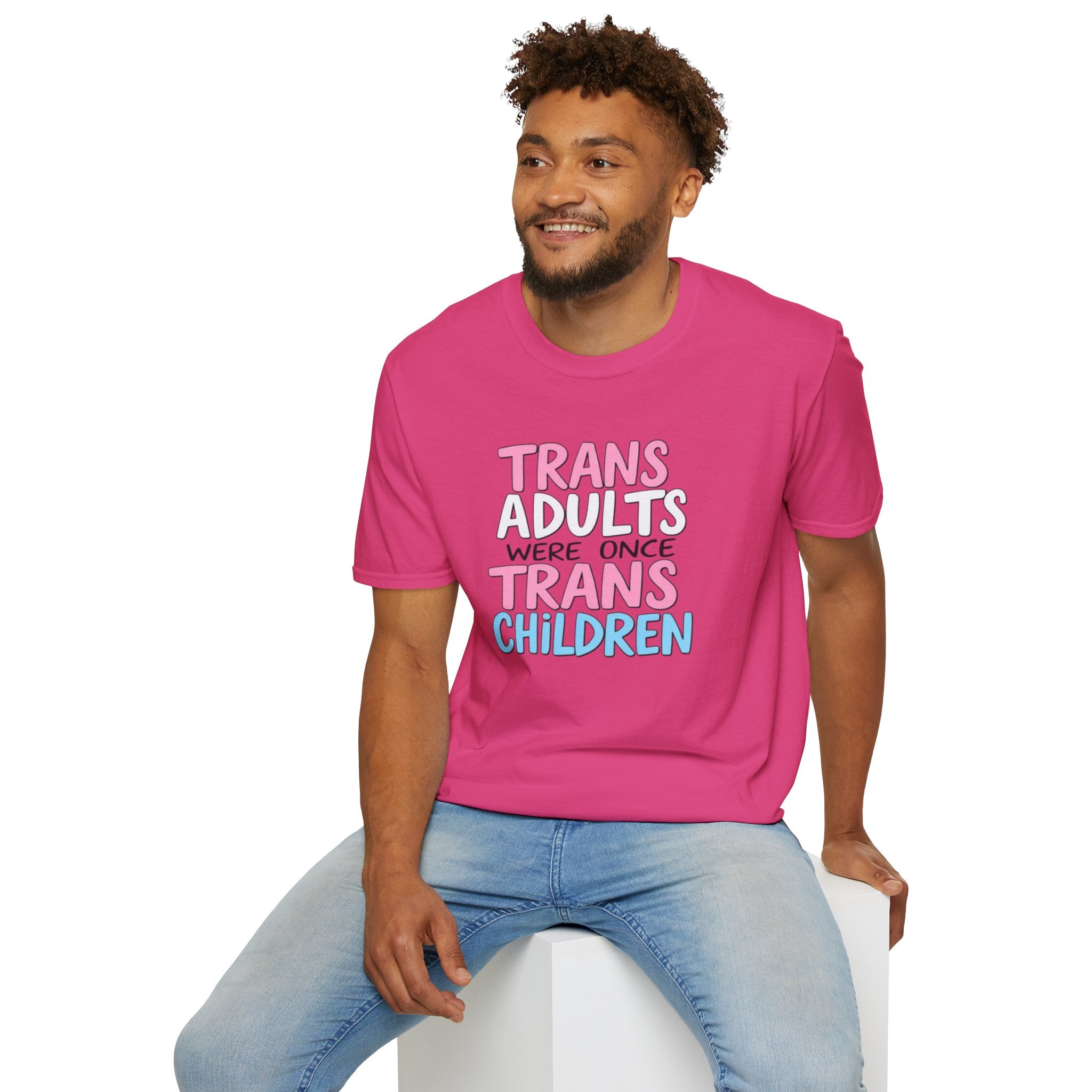 Trans Adults Were Once Trans Children Unisex Tee