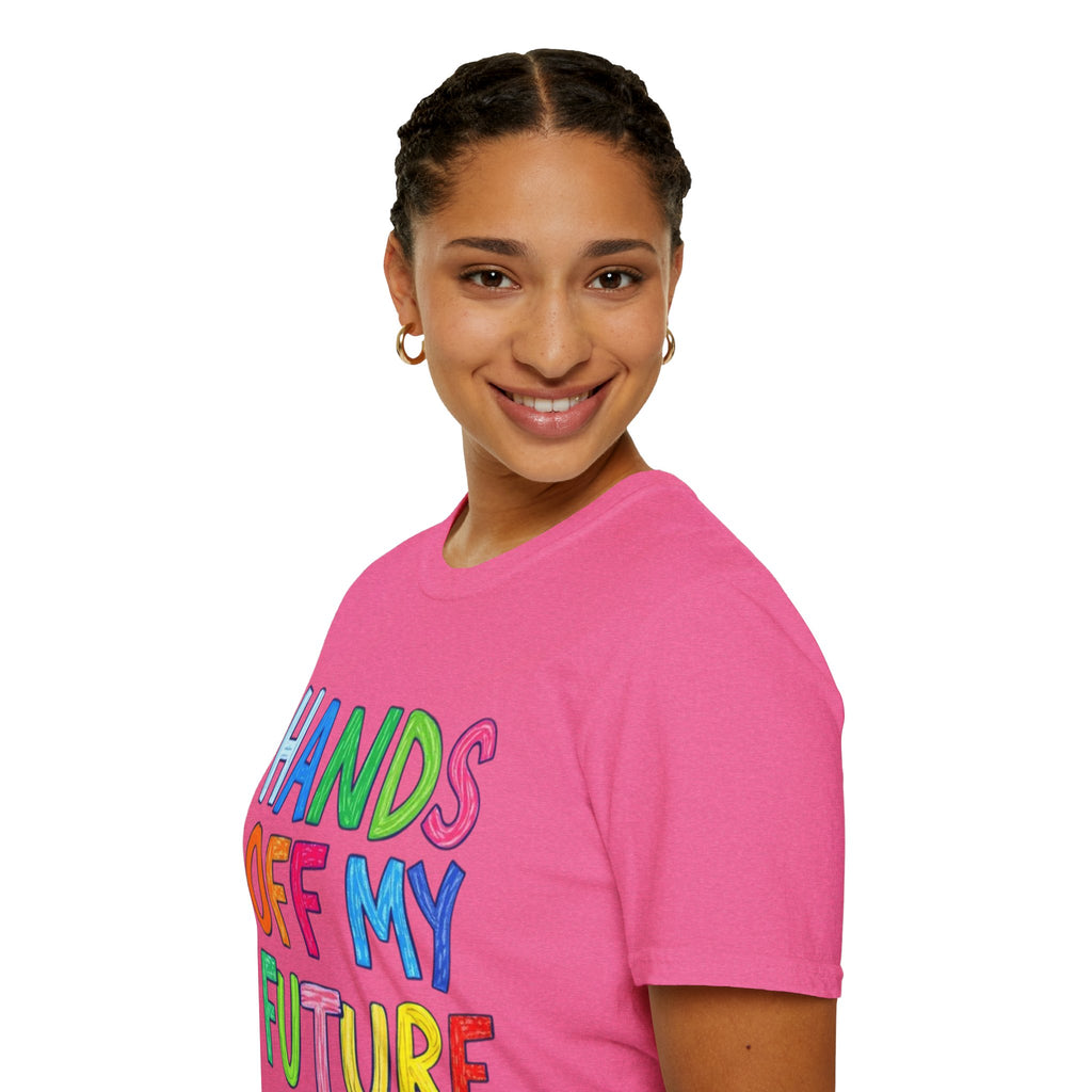 HANDS OFF MY FUTURE Political Statement T-Shirt