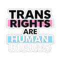 Die-Cut Stickers - TRANS RIGHTS ARE HUMAN RIGHTS - EqualiTees.Me