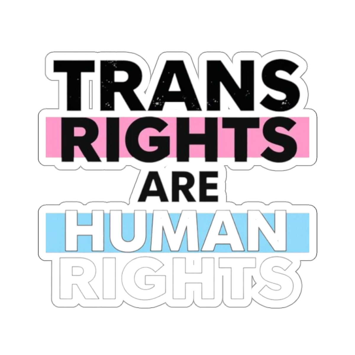 Die-Cut Stickers - TRANS RIGHTS ARE HUMAN RIGHTS - EqualiTees.Me