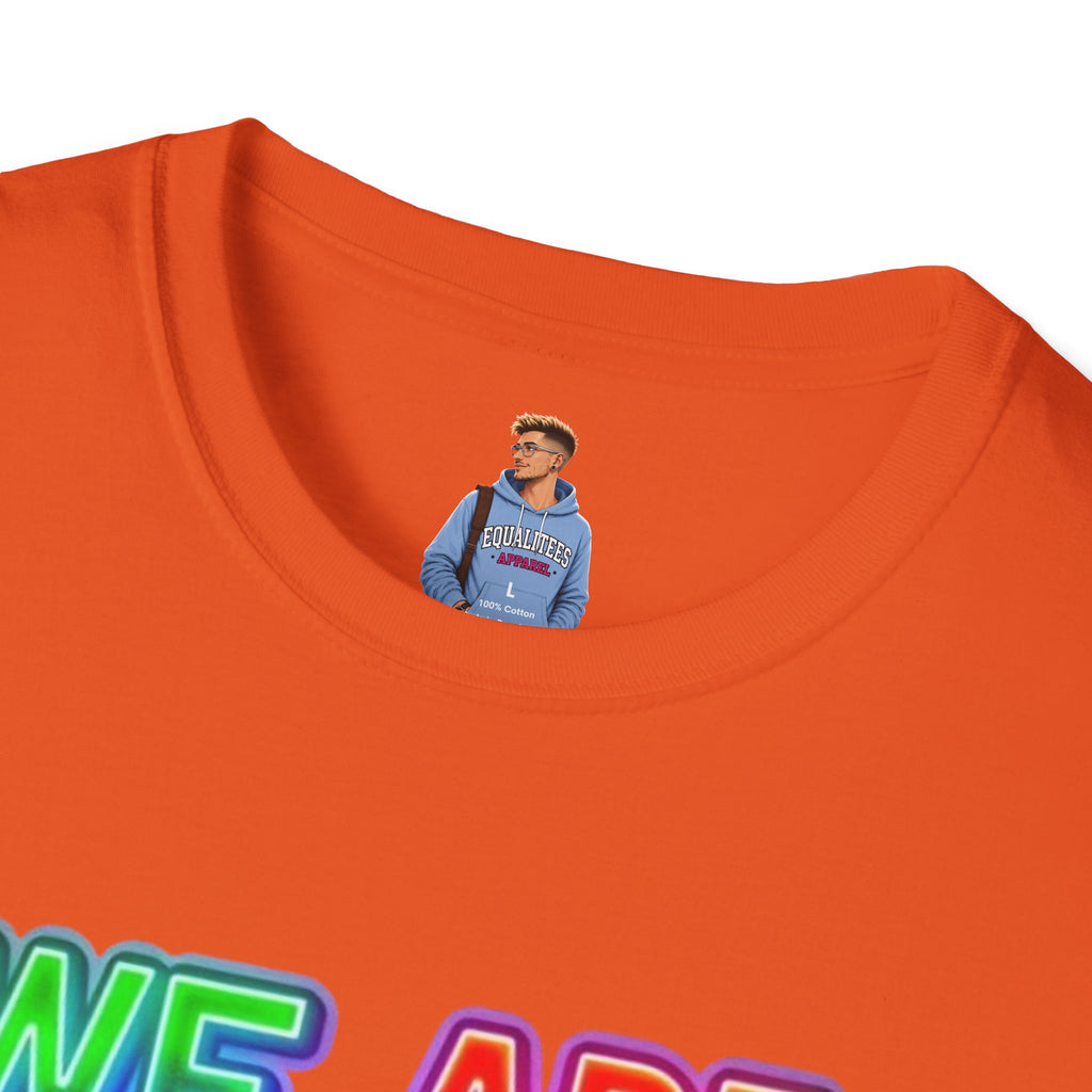 Pride Statement T-Shirt - 'We Are Who We Are' - Unisex Softstyle Tee for Self-Expression
