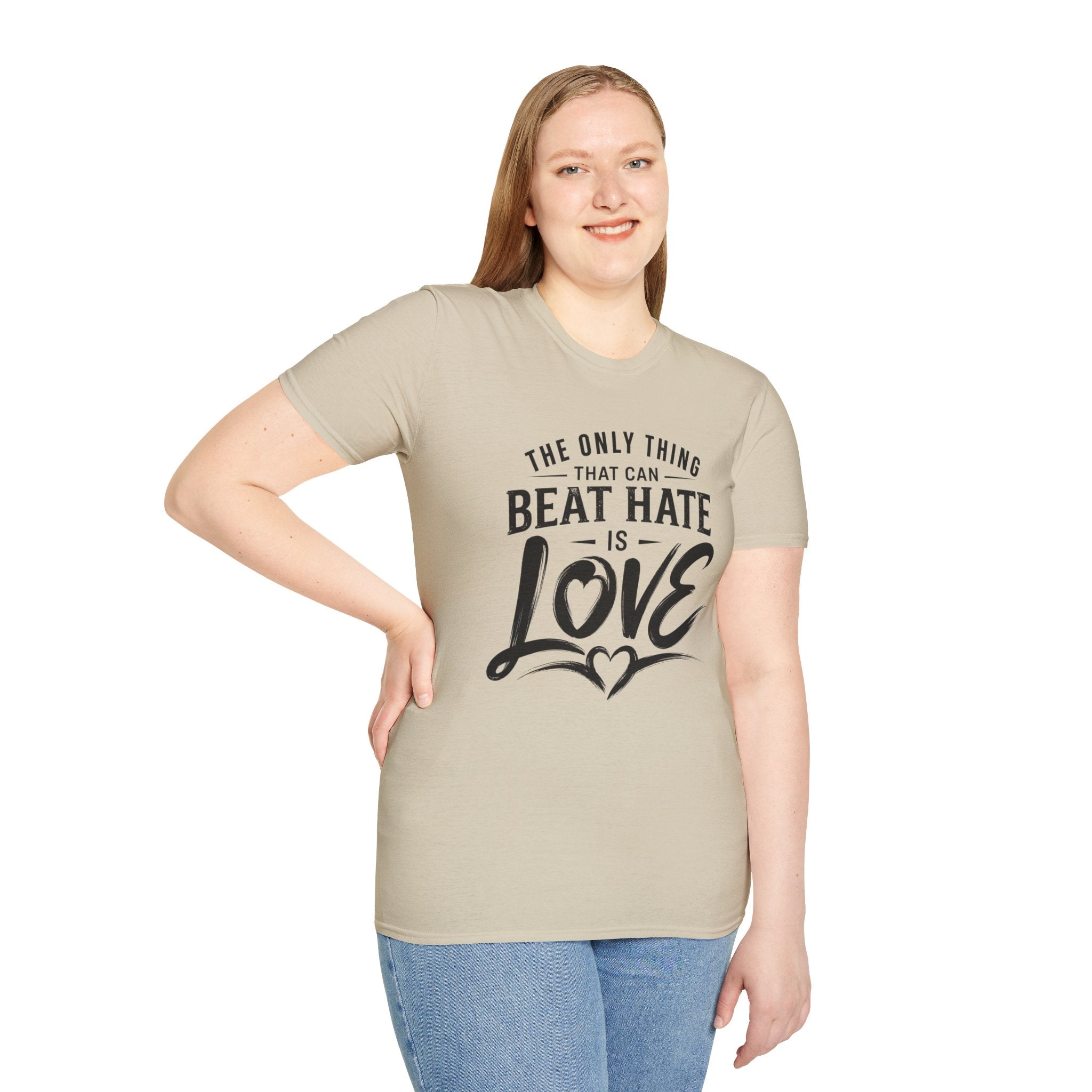 T-Shirt — "The Only Thing That Can Beat Hate Is Love" Inspirational Tee