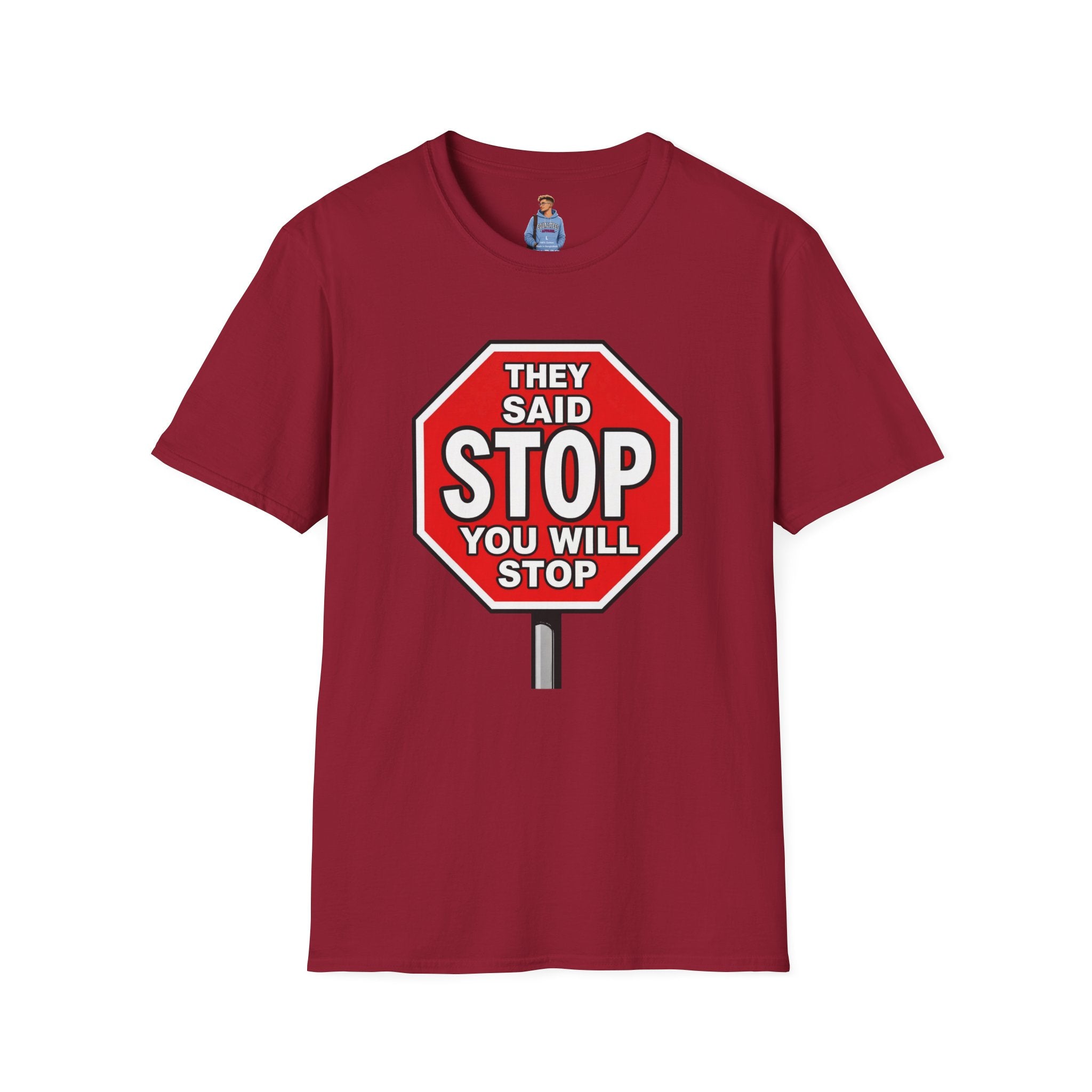 They Said Stop You Will Stop T-Shirt - Consent Awareness