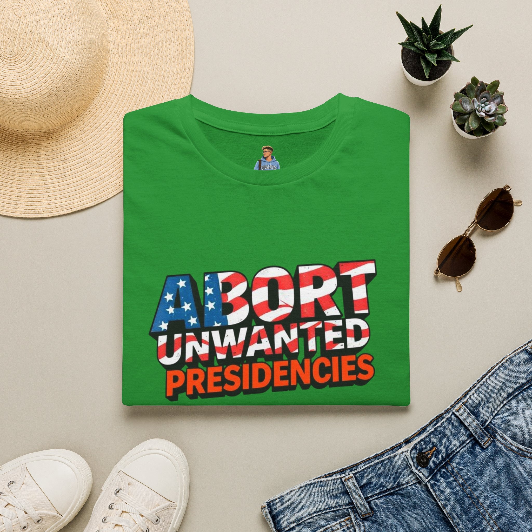 Abort Unwanted Presidencies Political Statement T-Shirt