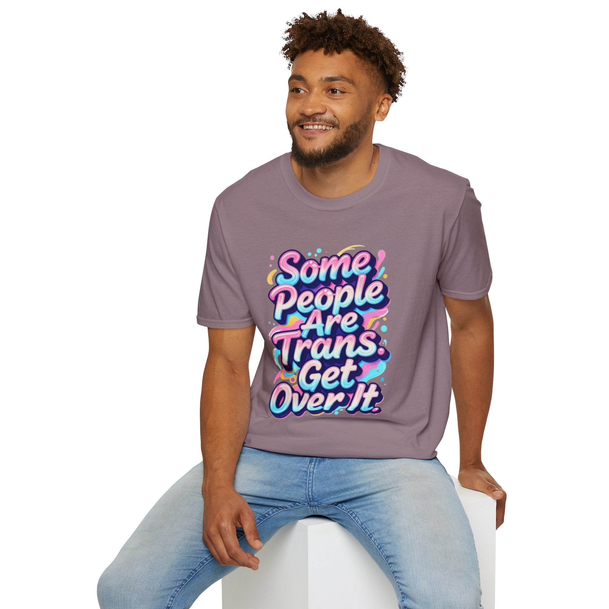 Some People are Trans T-Shirt — "Some People Are Trans. Get Over It." Colorful Pride Tee