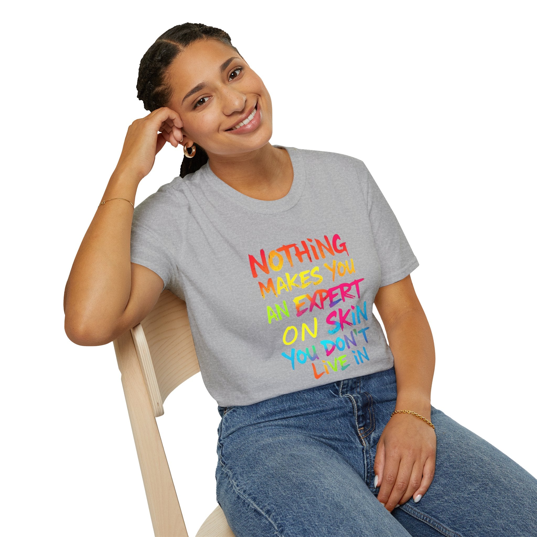 Nothing Makes You An Expert T-Shirt