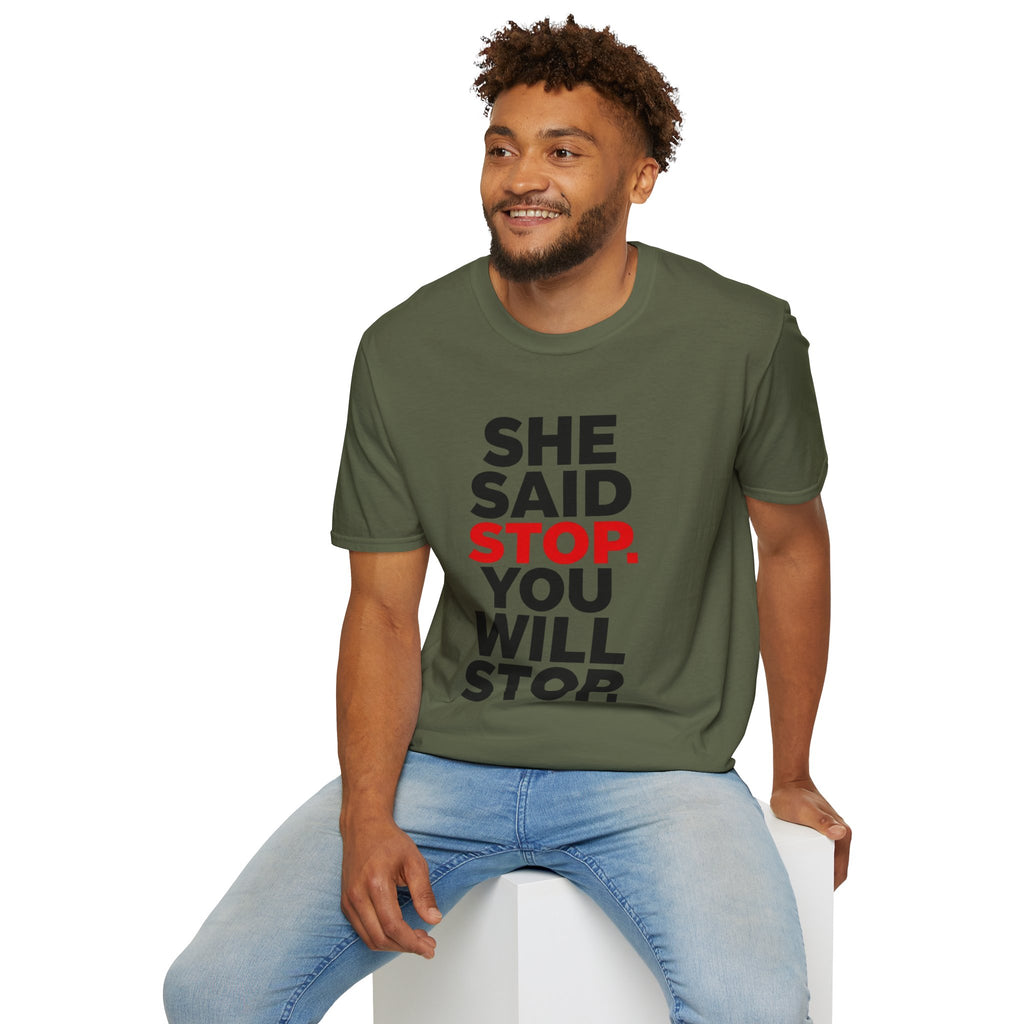 She Said Stop T-Shirt - Bold Statement Tee for Consent Awareness