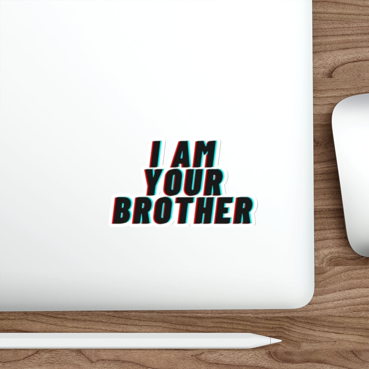 Die-Cut Stickers - I Am Your Brother - EqualiTees.Me