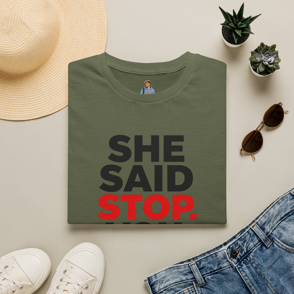 She Said Stop T-Shirt - Bold Statement Tee for Consent Awareness