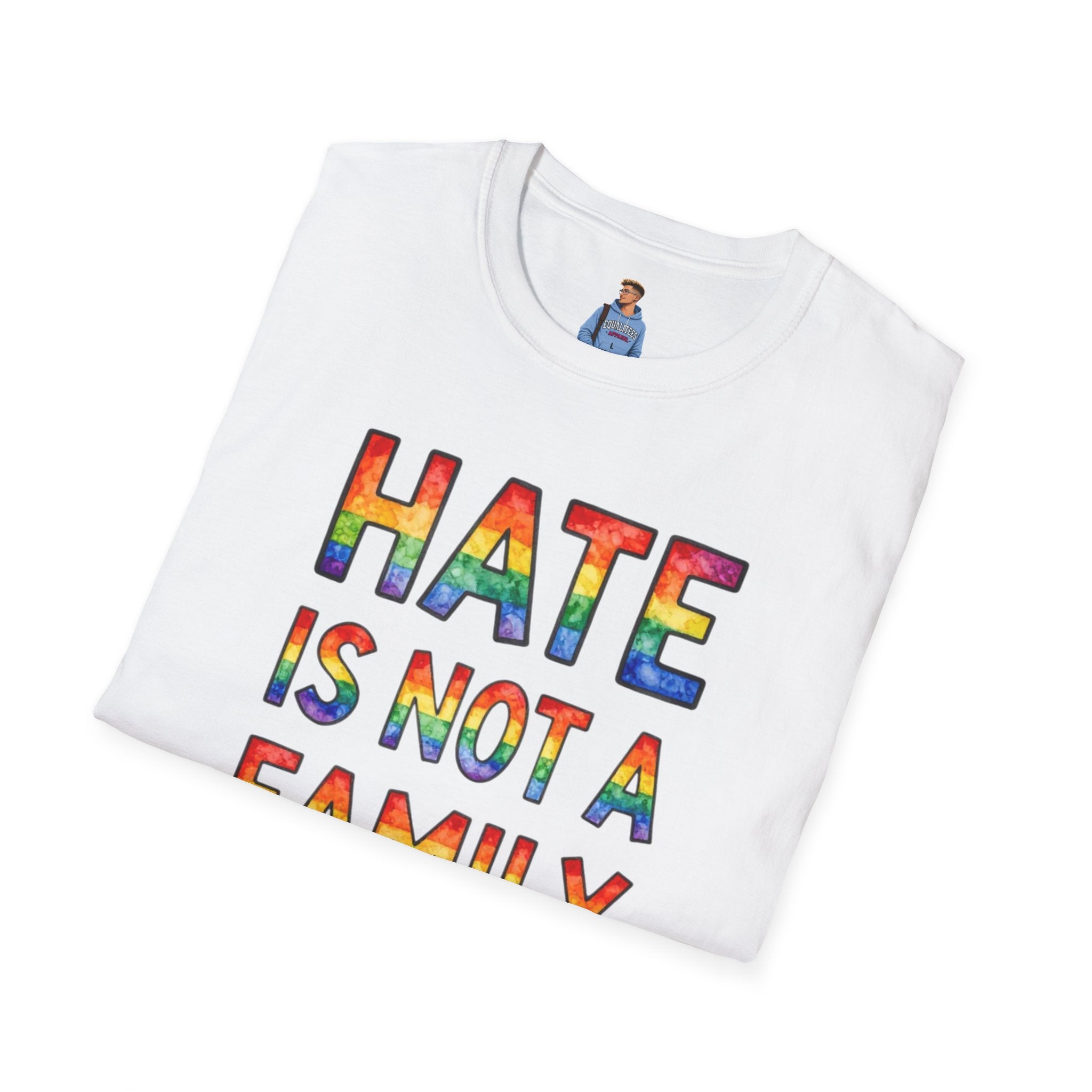 Hate Is Not A Family Value Rainbow Pride T-Shirt