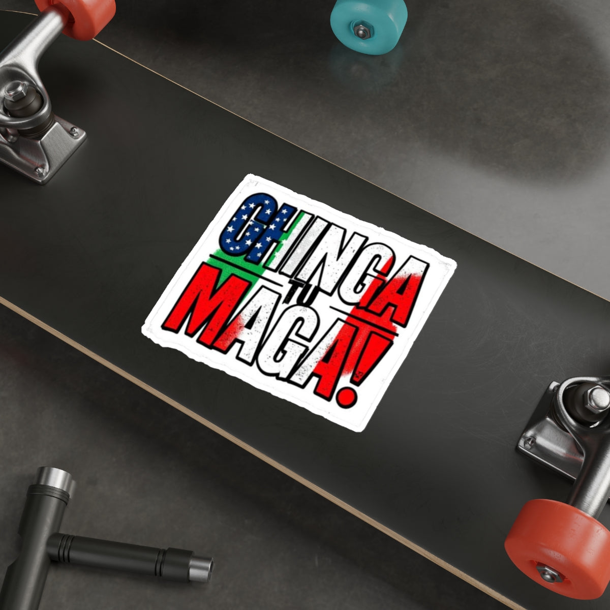 CHINGA TU MAGA! Die-Cut Sticker - EqualiTees.Me