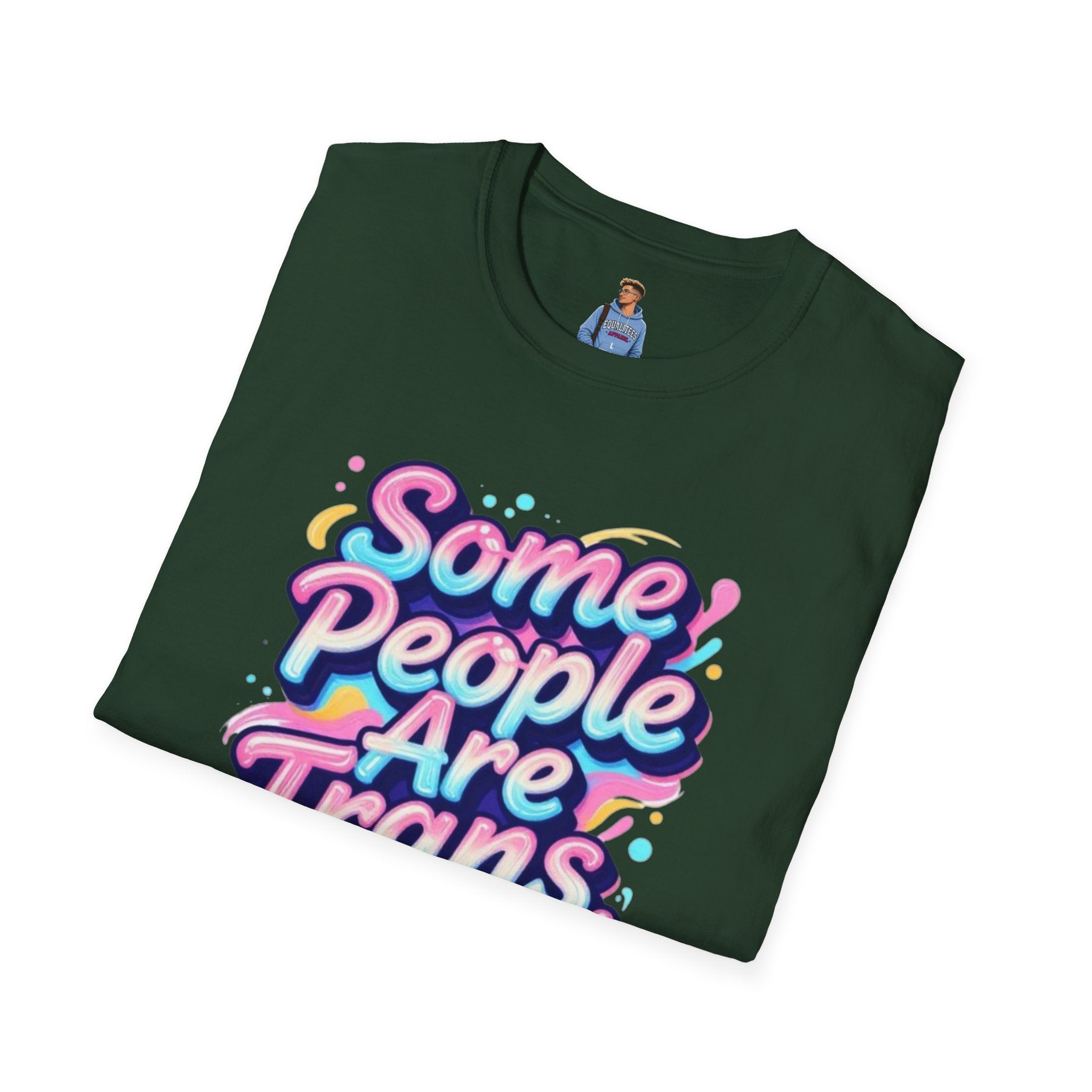Some People are Trans T-Shirt — "Some People Are Trans. Get Over It." Colorful Pride Tee