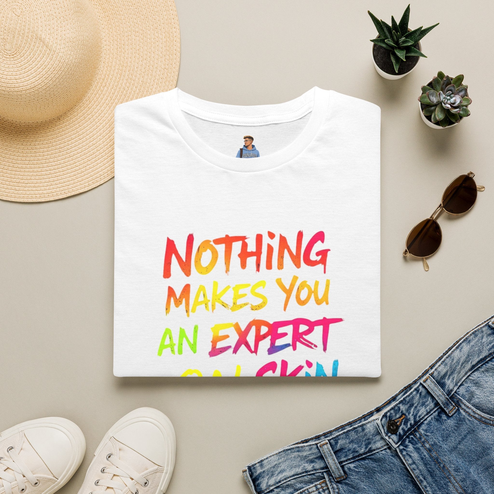 Nothing Makes You An Expert T-Shirt
