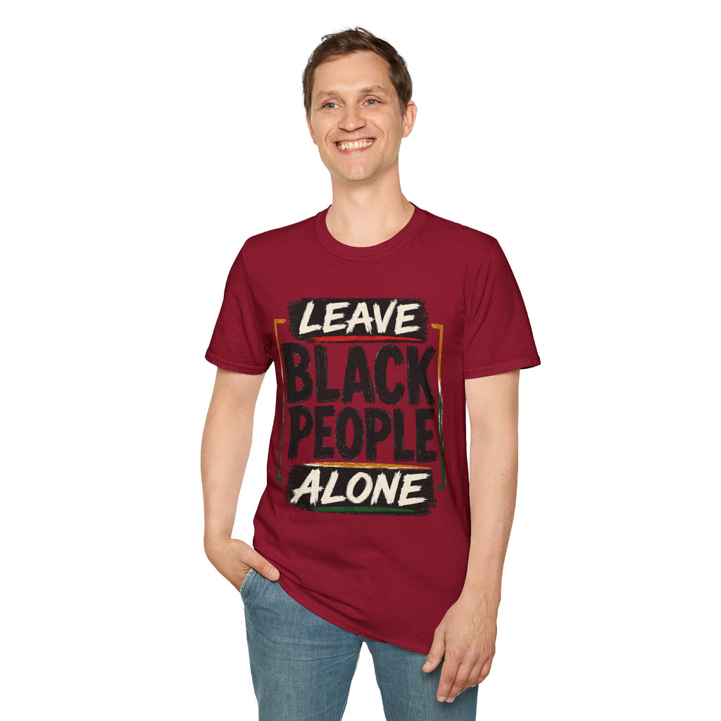 T-Shirt — "Leave Black People Alone" Social Justice Statement Tee