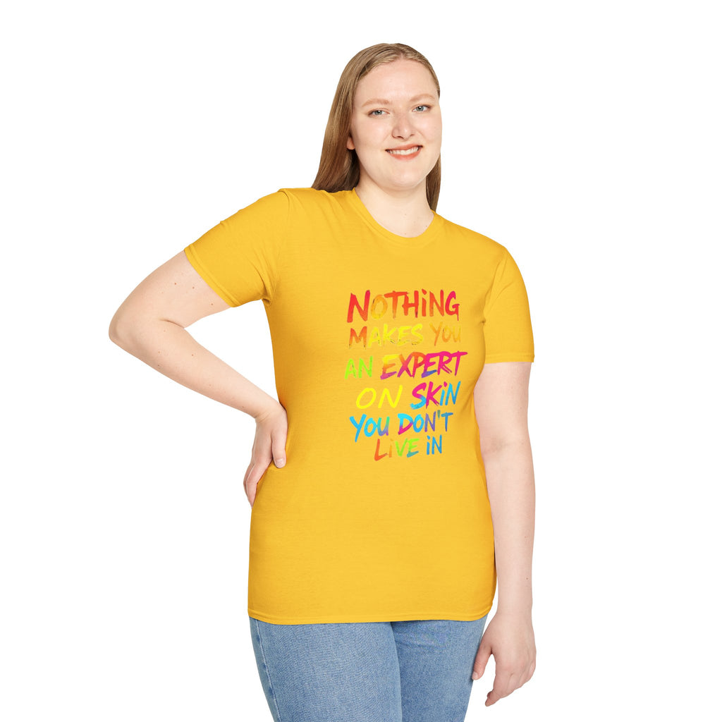 Nothing Makes You An Expert T-Shirt