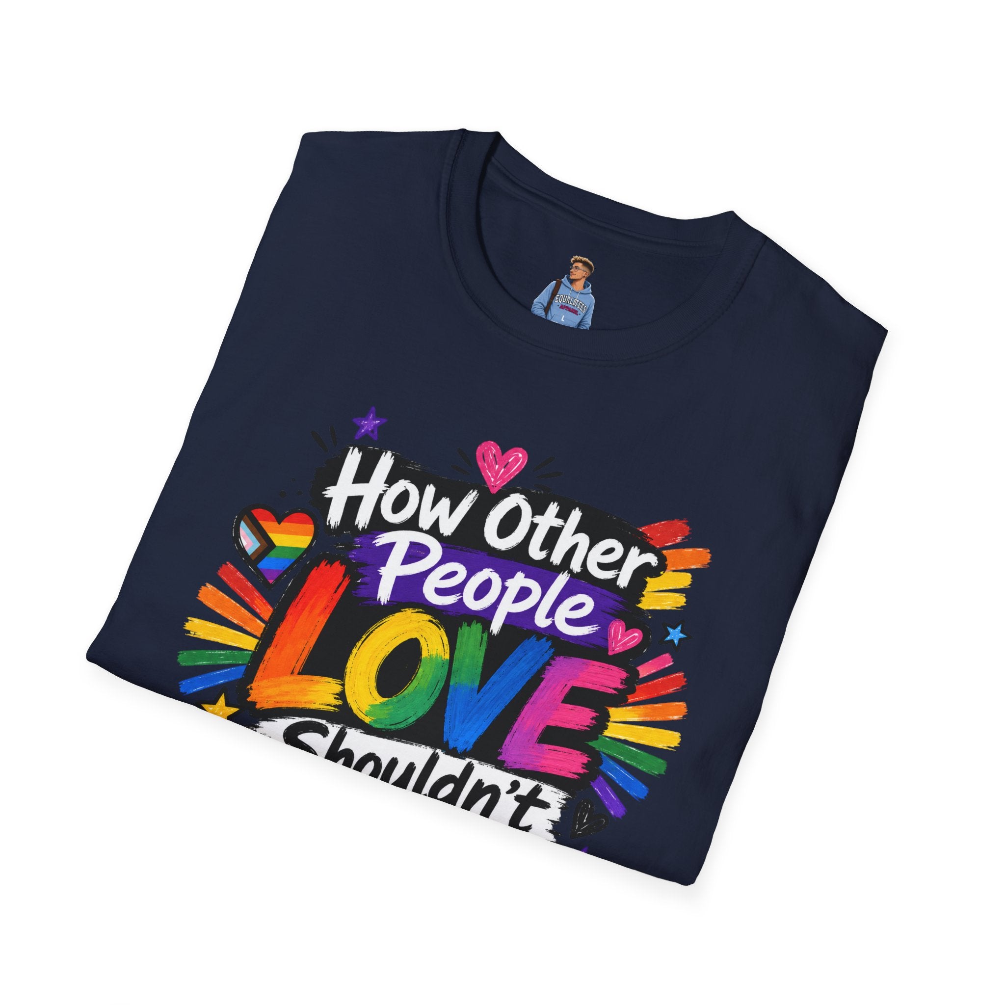 How Other People Love Rainbow T-Shirt — Inspirational LGBTQ+ Pride Tee