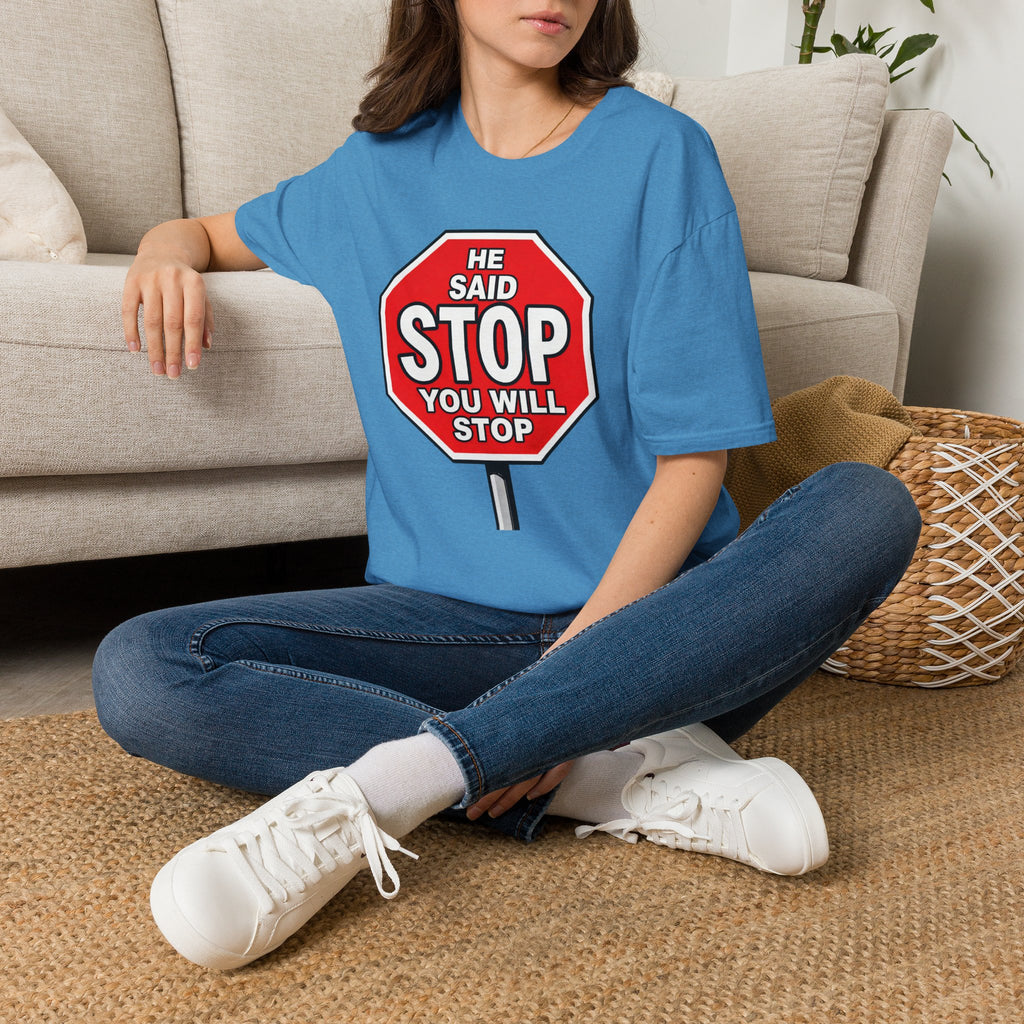 He Said Stop T-Shirt - Consent Awareness