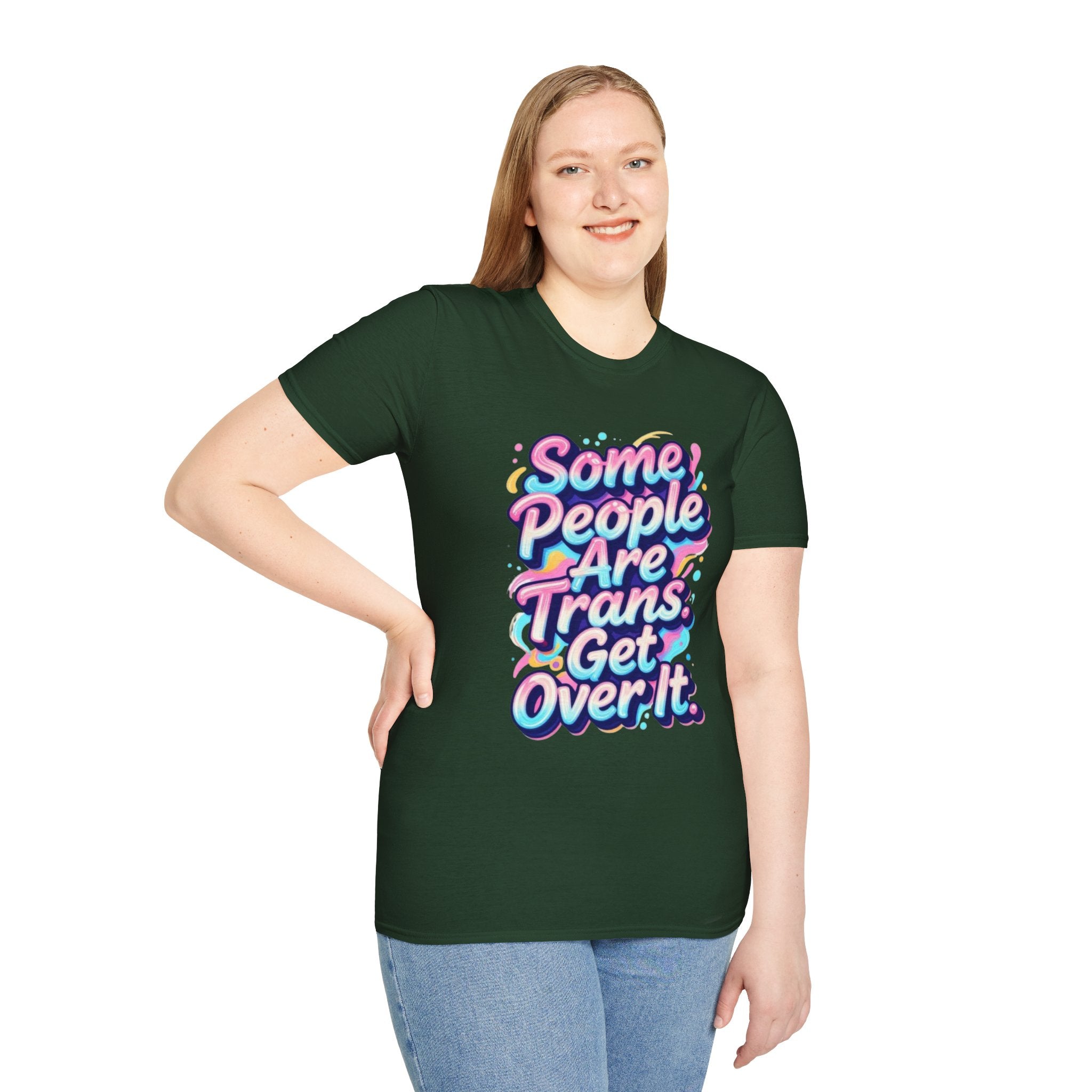 Some People are Trans T-Shirt — "Some People Are Trans. Get Over It." Colorful Pride Tee