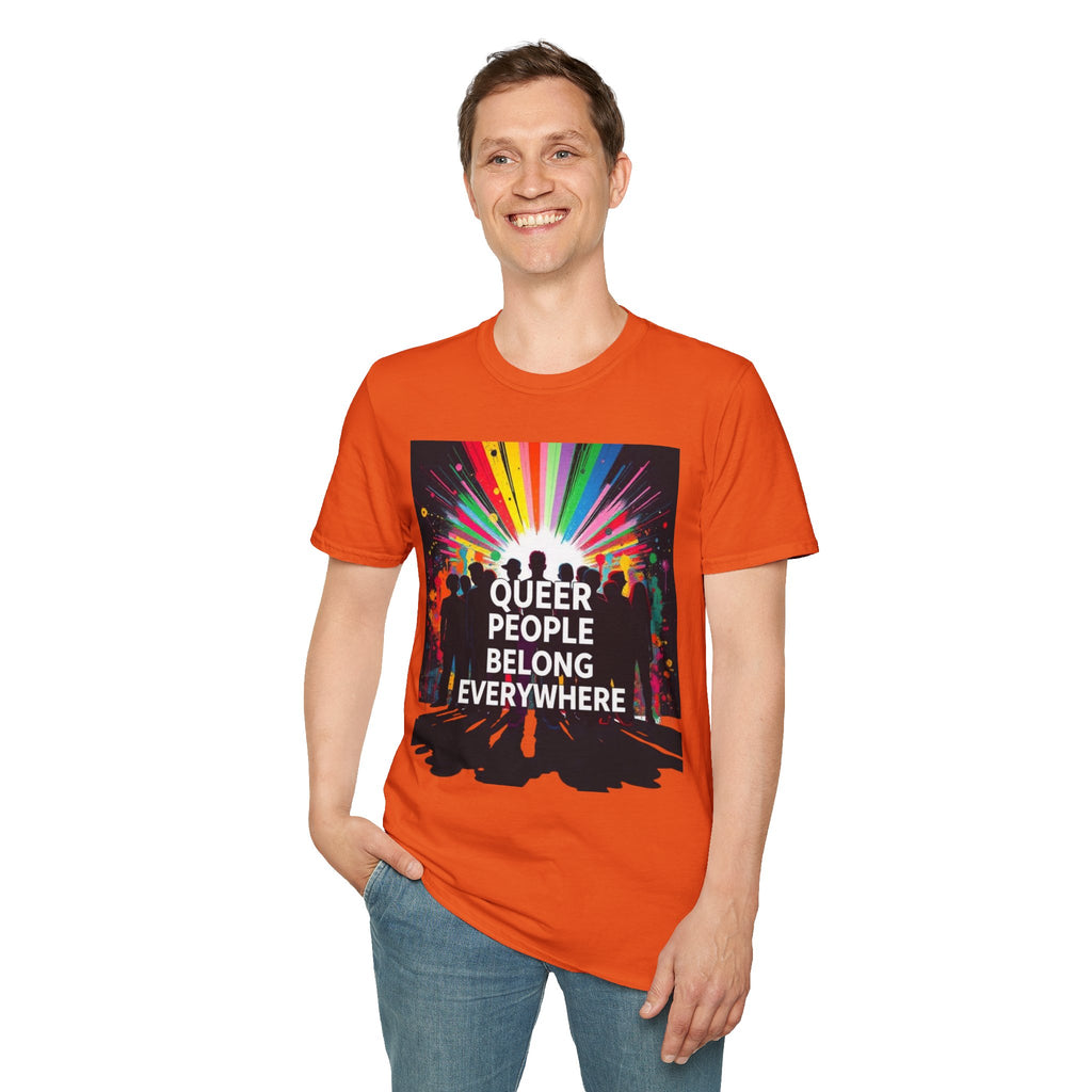 Unisex Softstyle T-Shirt - 'Queer People Belong Everywhere' Pride Graphic Tee
