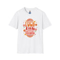 Que se jodan los que odian - Camiseta unisex de estilo suave