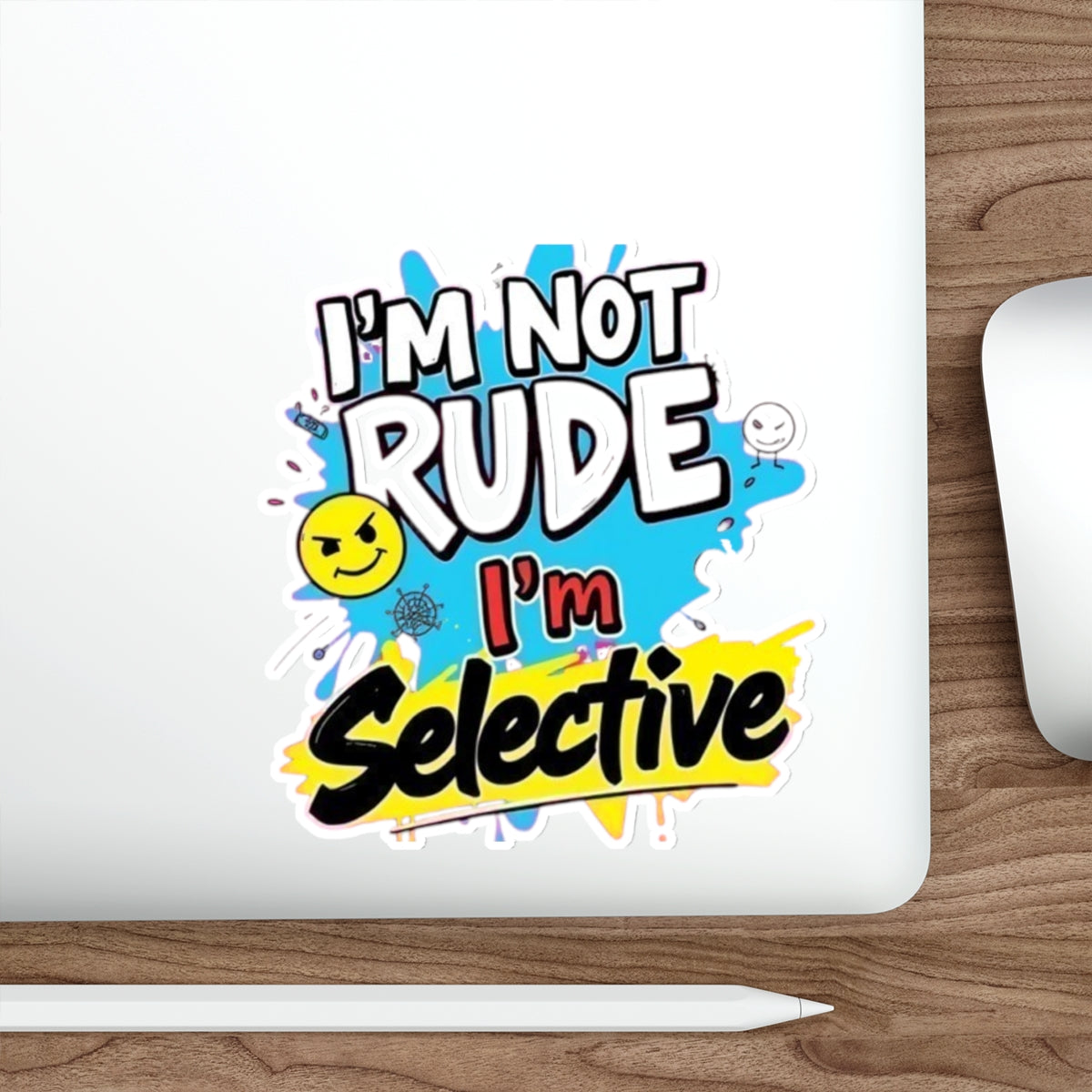 Die-Cut Stickers - I'm not Rude, I'm Selective - EqualiTees.Me