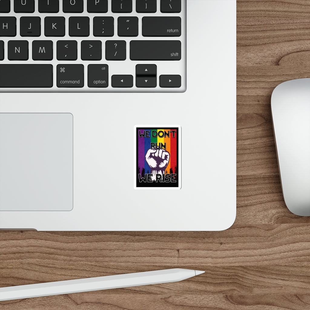 Empowerment Die-Cut Stickers | "We Don't Run, We Rise" | LGBTQ+ Pride Decals - EqualiTees.Me