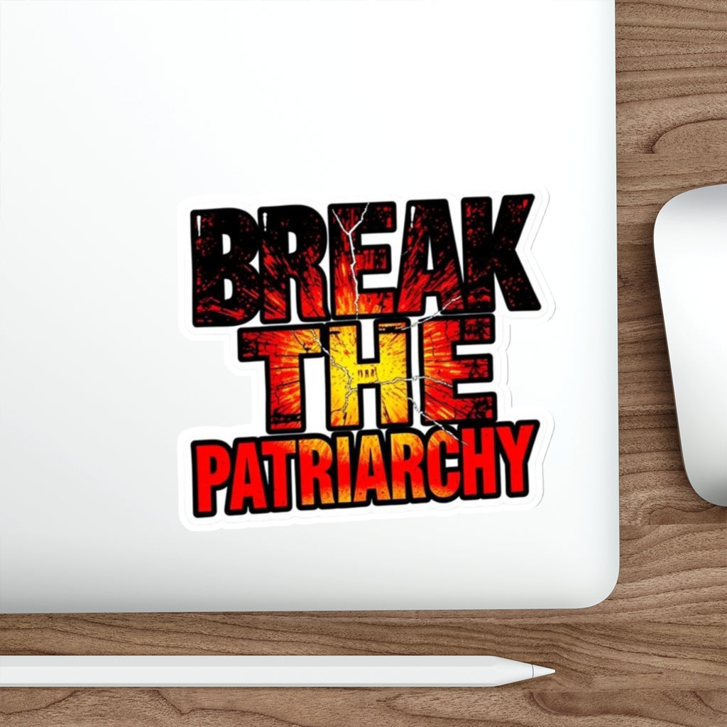 BREAK THE PATRIARCHY Sticker - EqualiTees.Me