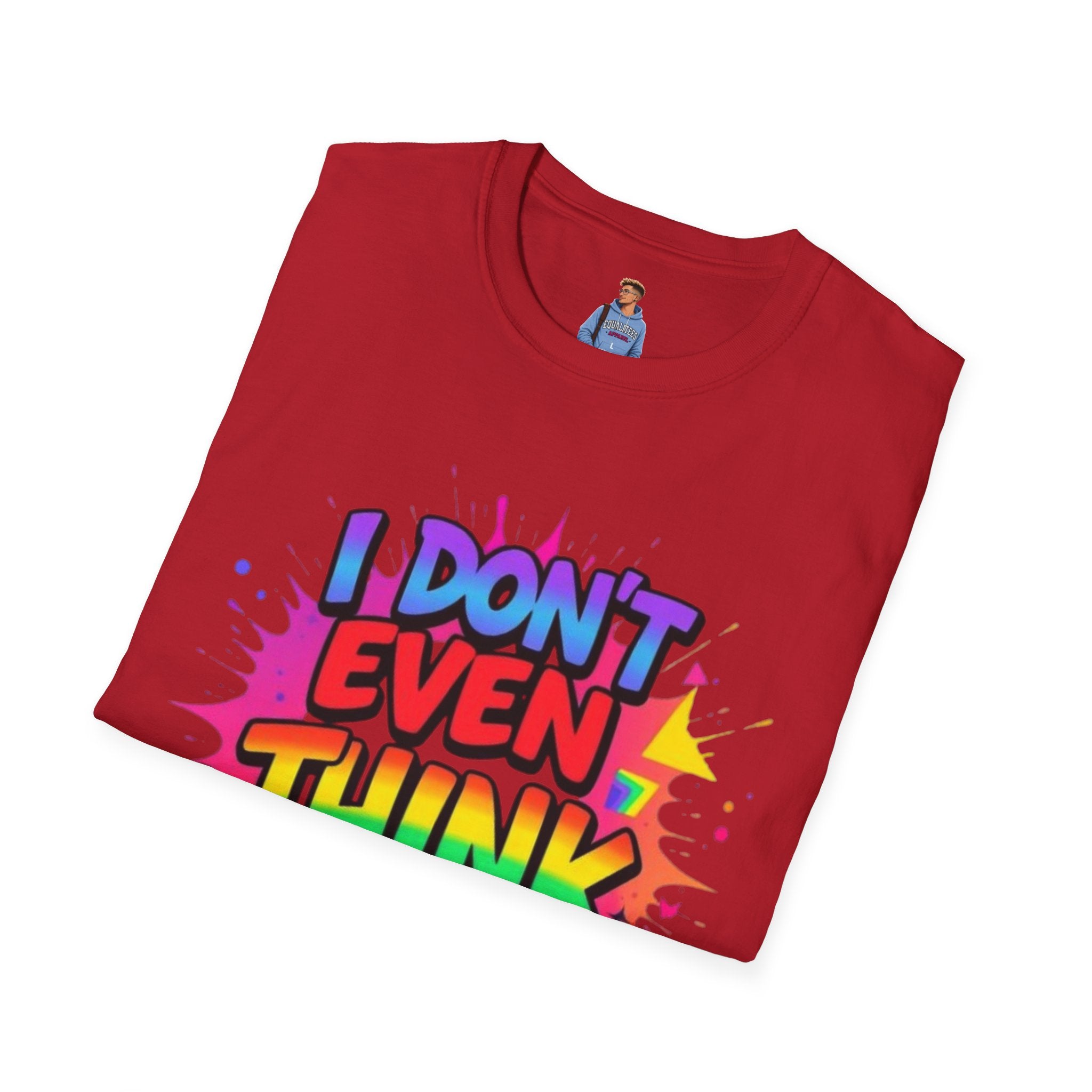 I Don't Even Think Straight T-Shirt