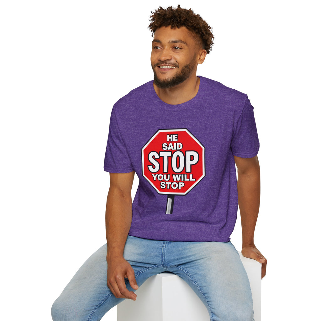 He Said Stop T-Shirt - Consent Awareness