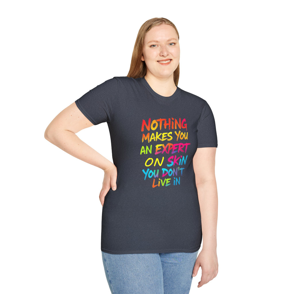 Nothing Makes You An Expert T-Shirt