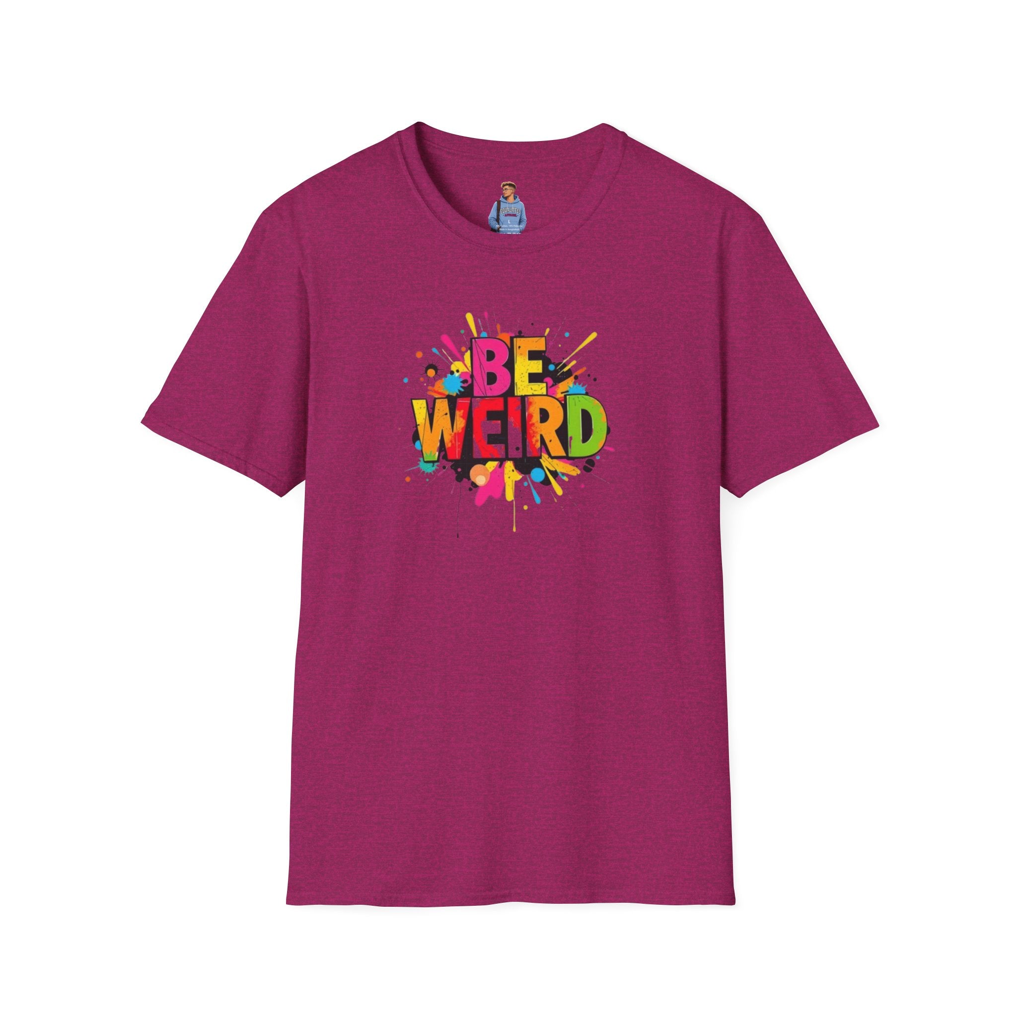 Camiseta unisex de estilo suave Be Weird: camiseta gráfica divertida y colorida para expresarse