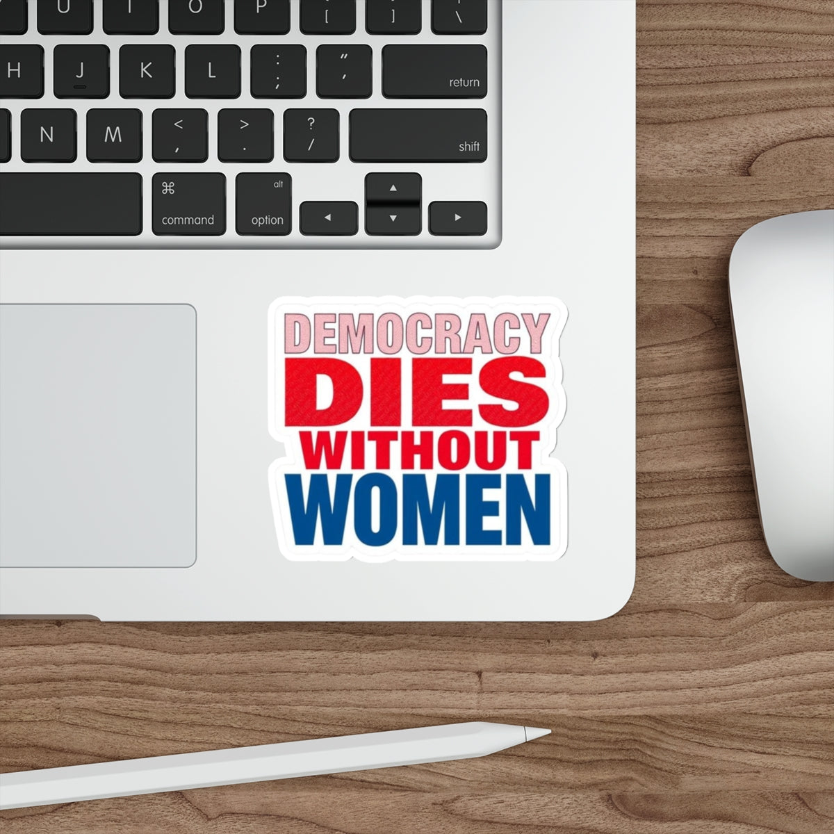 Die-Cut Stickers - DEMOCRACY DIES WITHOUT WOMEN - EqualiTees.Me