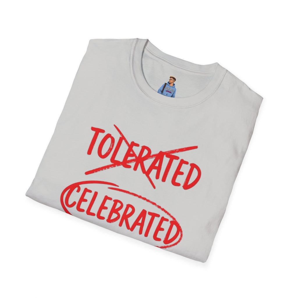 Not Tolerated. Celebrated. T-Shirt