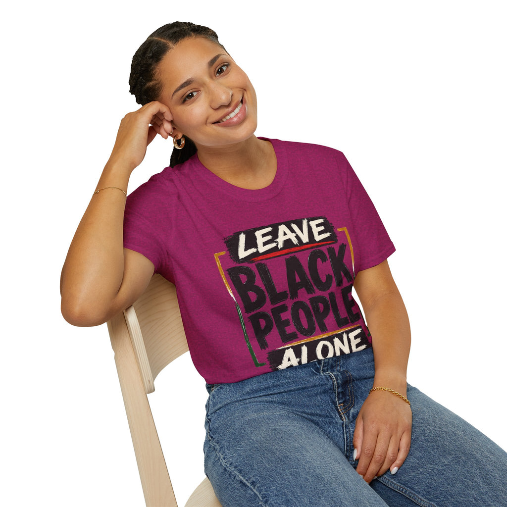 T-Shirt — "Leave Black People Alone" Social Justice Statement Tee