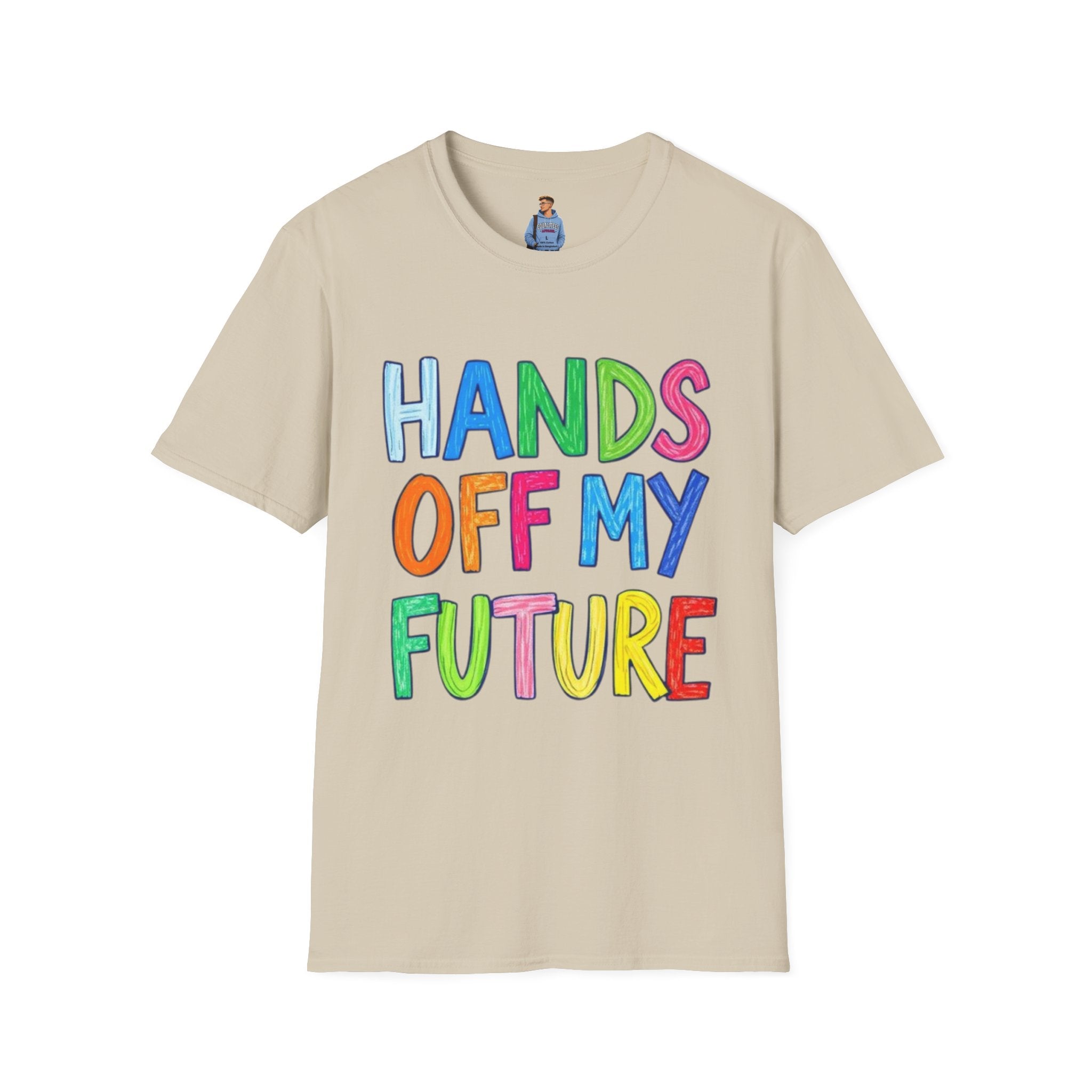 HANDS OFF MY FUTURE Political Statement T-Shirt
