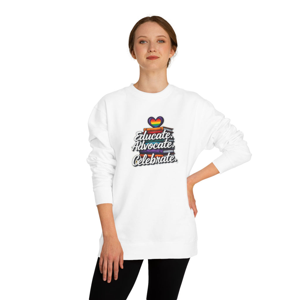 Educate, Advocate, Celebrate Sweatshirt