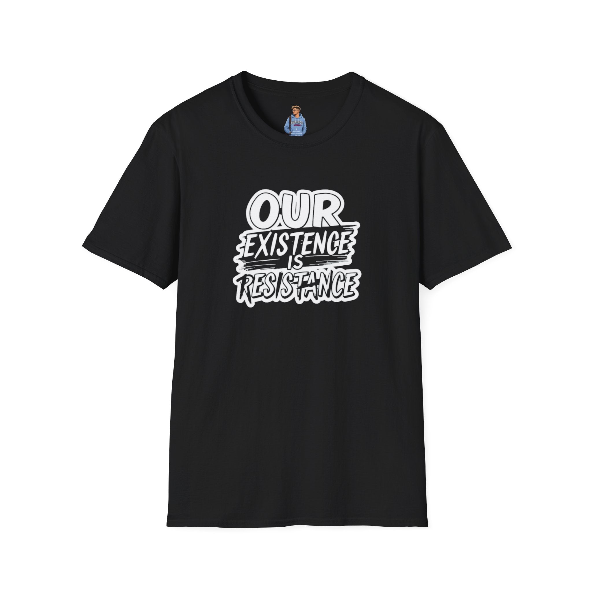Our Existence is Resistance T-Shirt