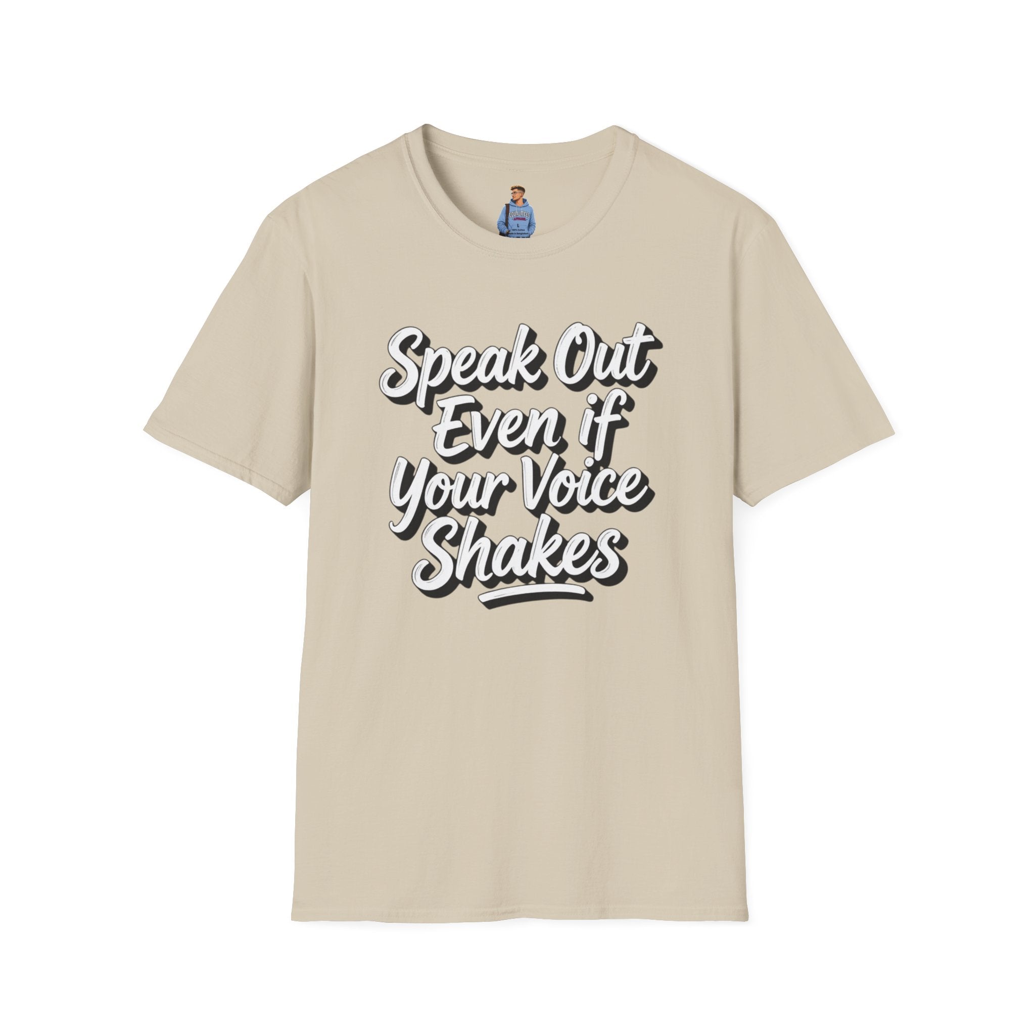 Speak Out T-Shirt Even If Your Voice Shakes