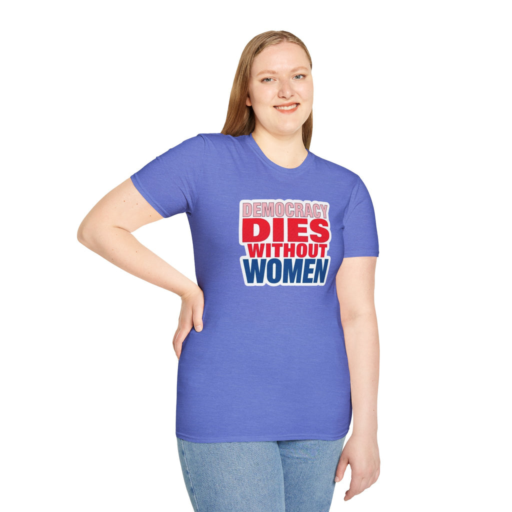 Democracy Dies Without Women Unisex Softstyle T-Shirt