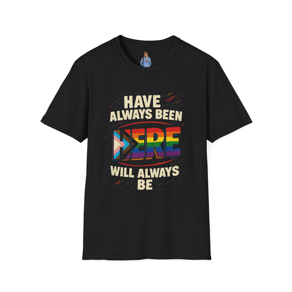 Always Have Been Always Will Be T-Shirt
