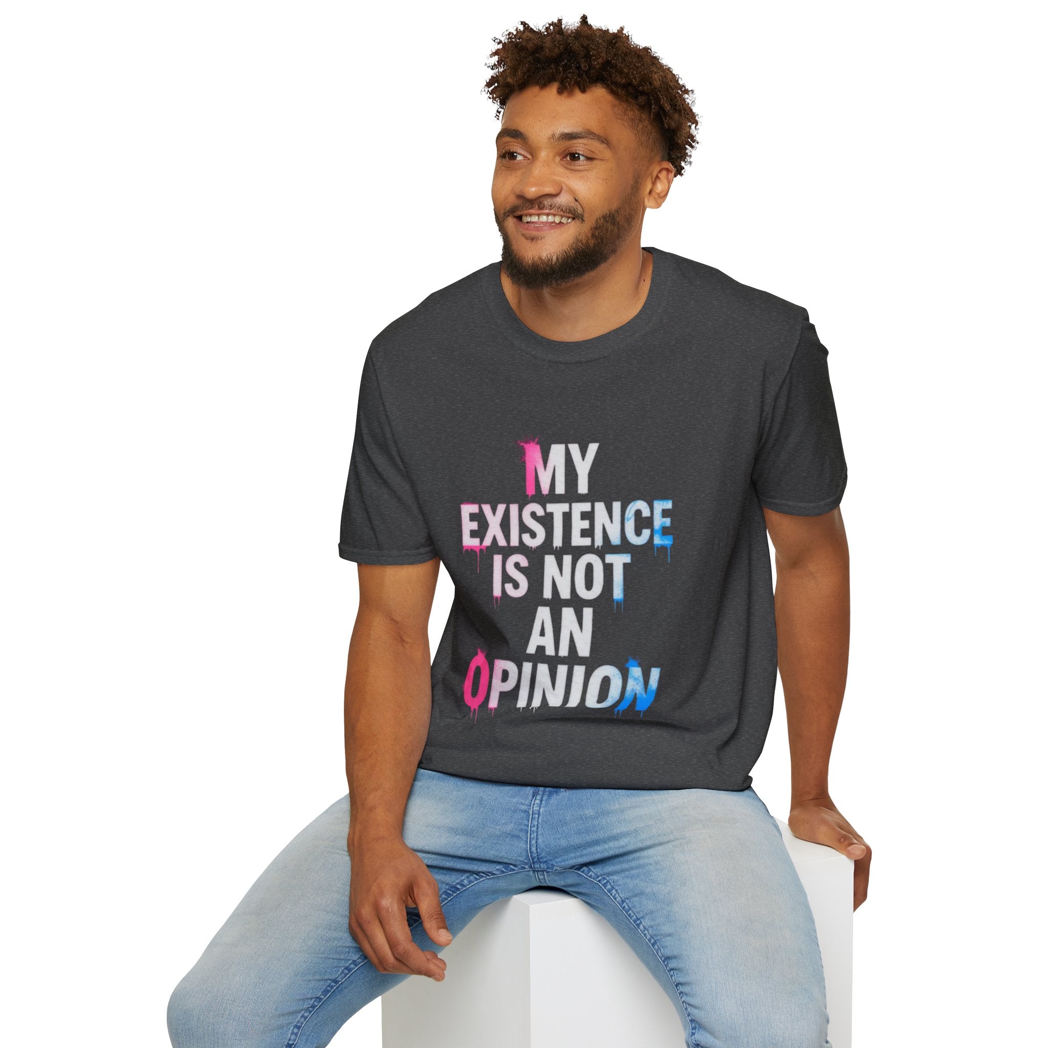 Trans Existence Statement T-Shirt