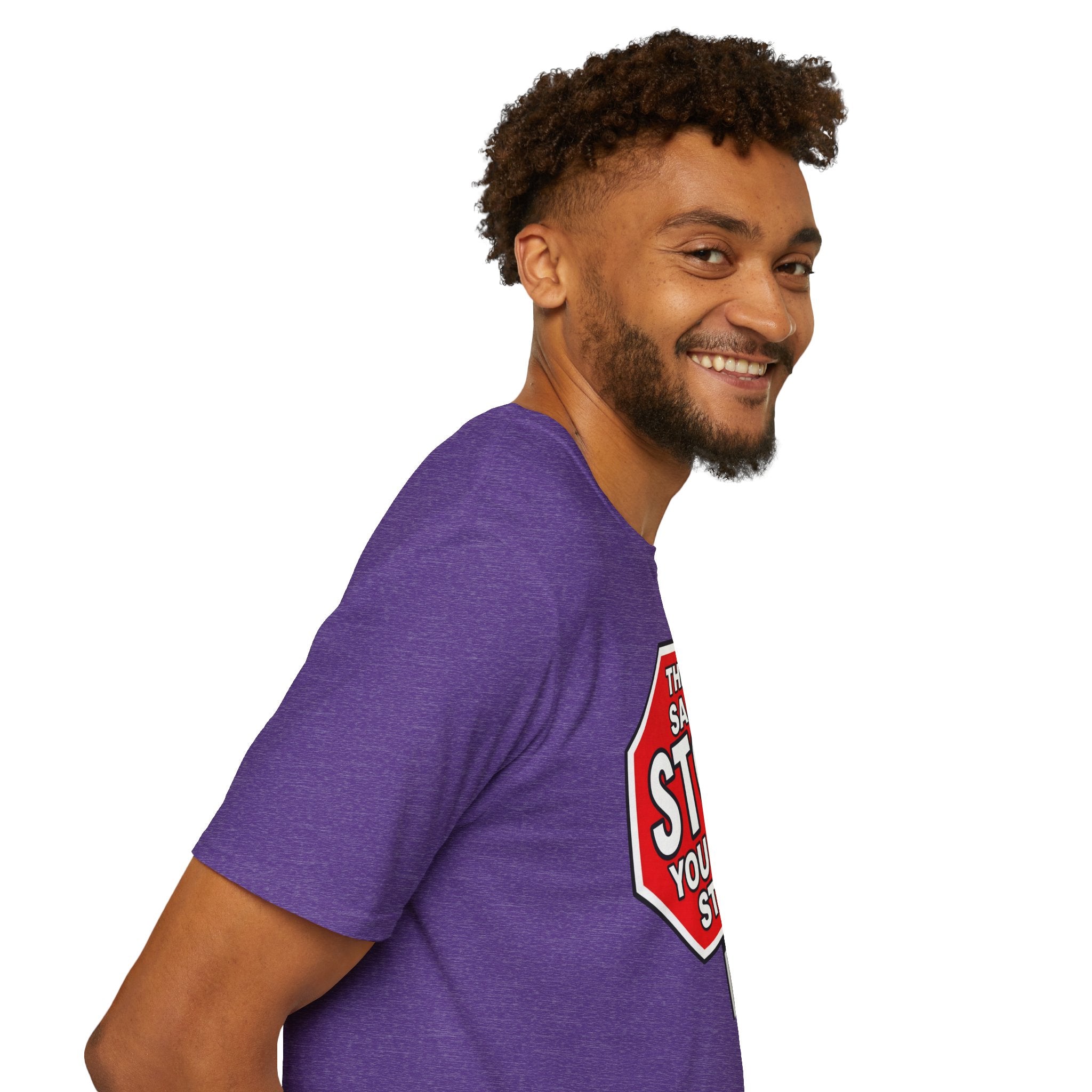 They Said Stop You Will Stop T-Shirt - Consent Awareness