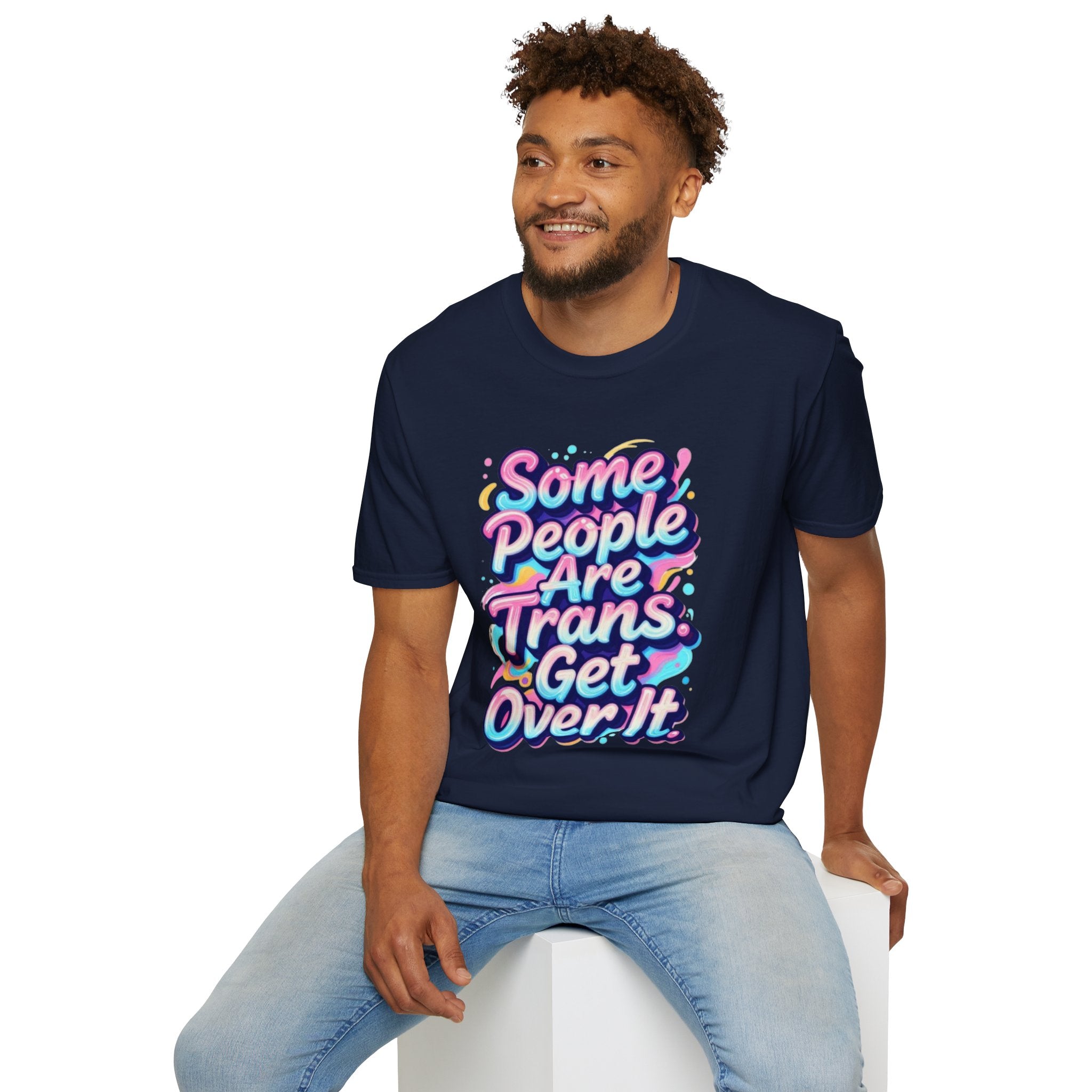 Some People are Trans T-Shirt — "Some People Are Trans. Get Over It." Colorful Pride Tee