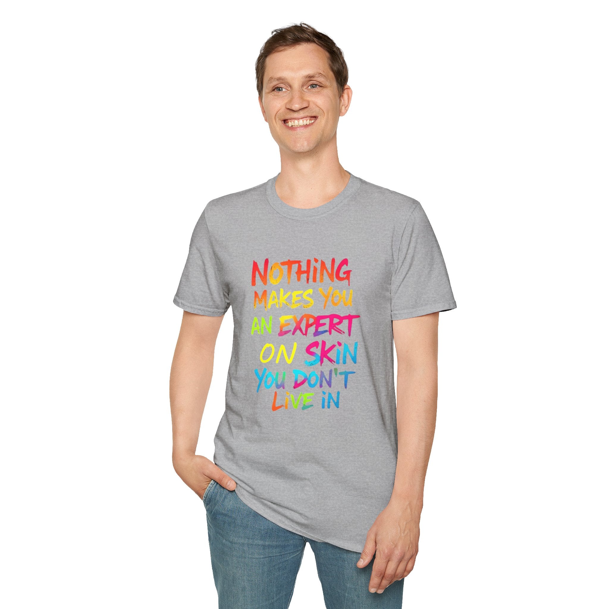 Nothing Makes You An Expert T-Shirt