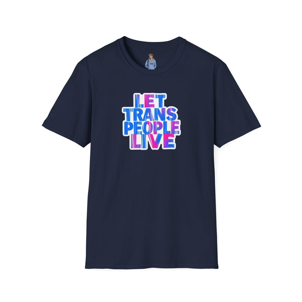 Let Trans People Live Unisex Softstyle T-Shirt