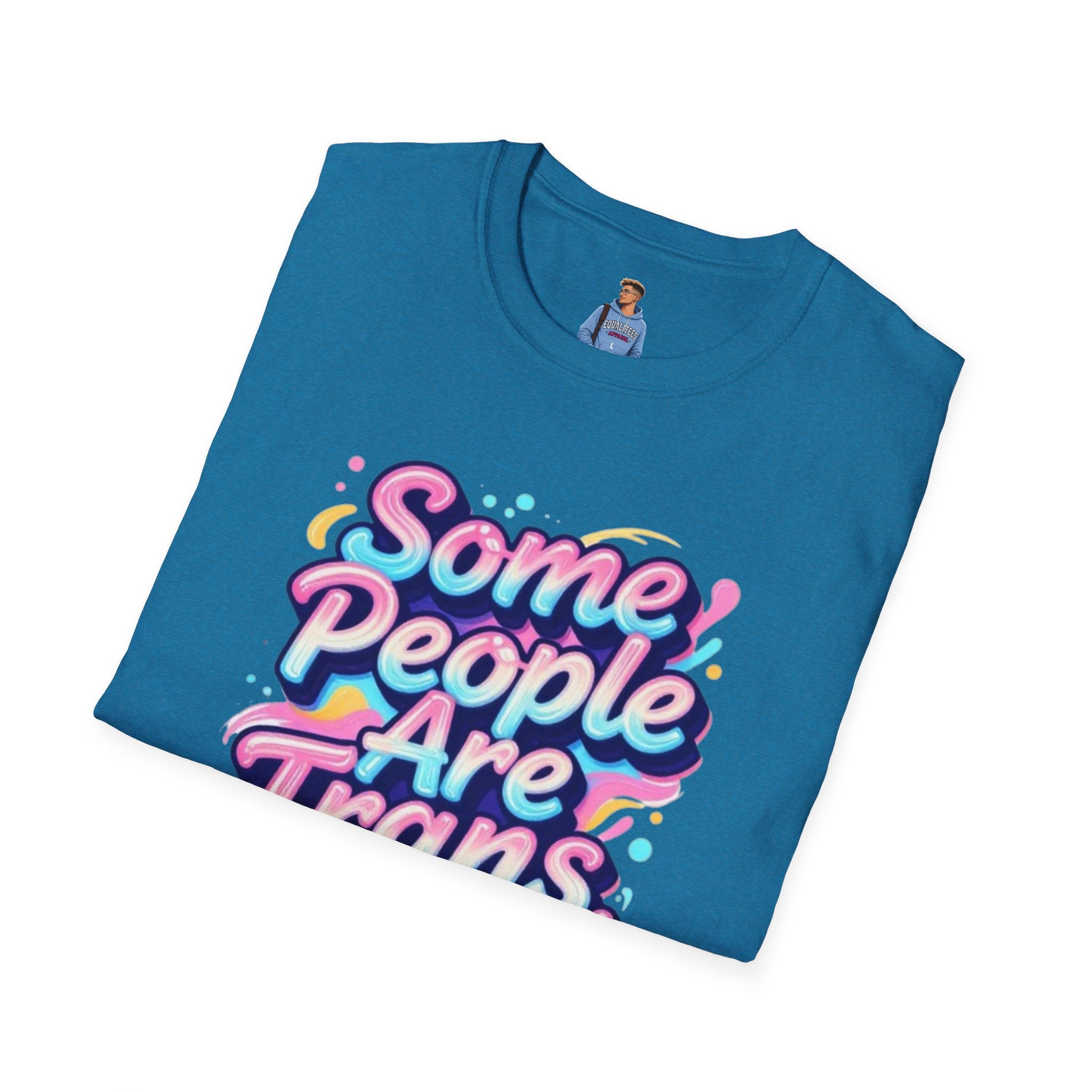 Some People are Trans T-Shirt — "Some People Are Trans. Get Over It." Colorful Pride Tee