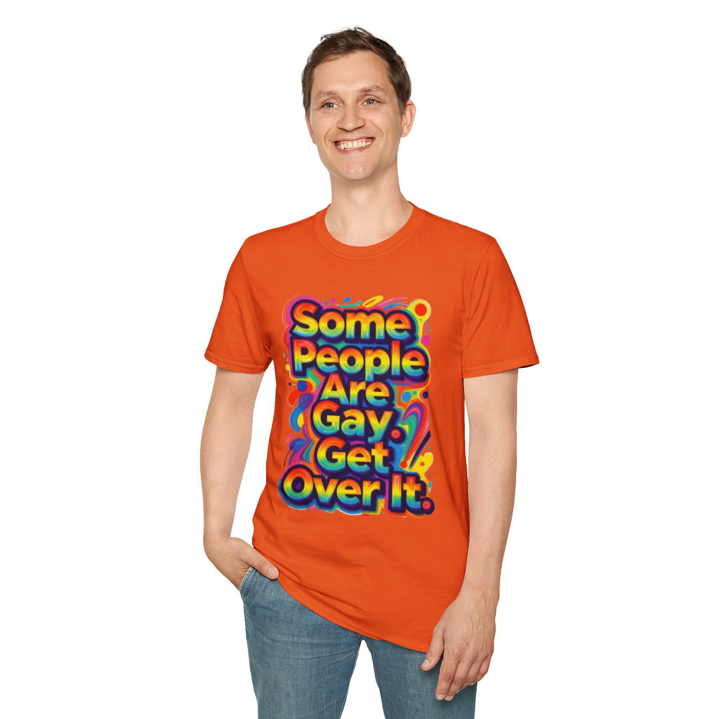Some People Are Gay Get Over It T-Shirt — Rainbow Pride Statement Tee