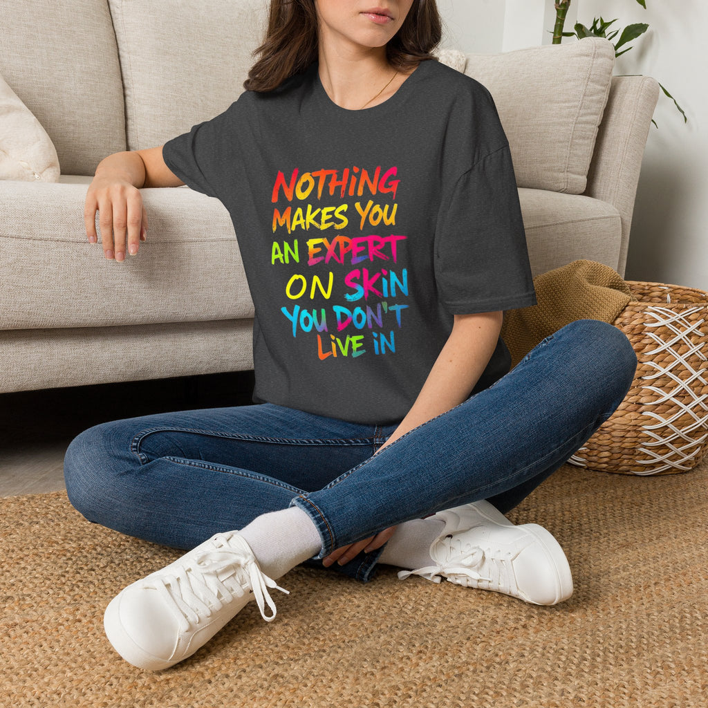Nothing Makes You An Expert T-Shirt